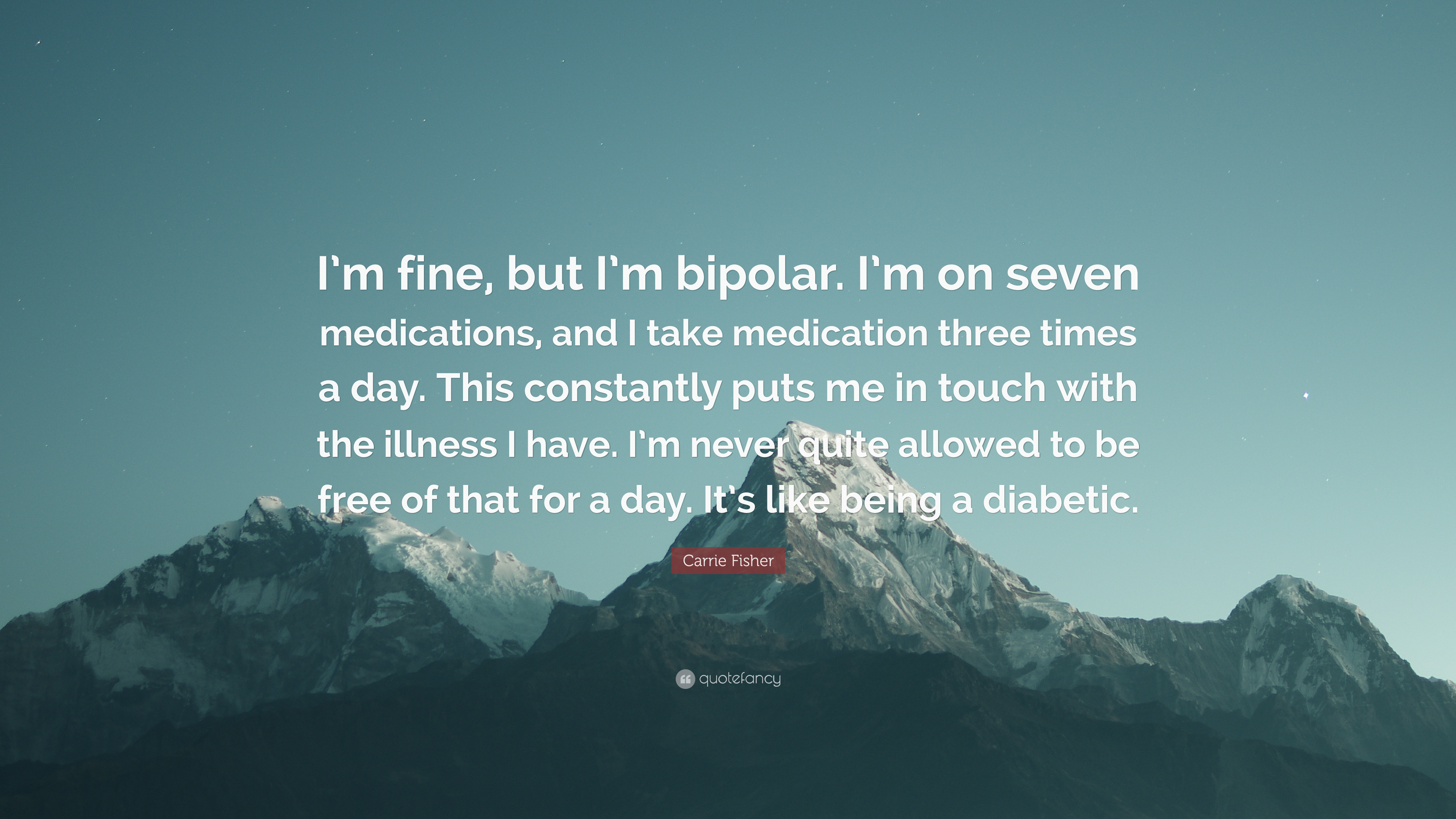 4209495-Carrie-Fisher-Quote-I-m-fine-but-I-m-bipolar-I-m-on-seven